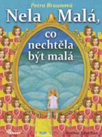 Kniha: Nela Malá, co nechtěla být malá - Petra Braunová
