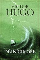 Kniha: Dělníci moře - Victor Hugo