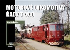 Kniha: Motorové lokomotivy řady T 47.0 - Martin Žabka