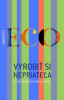 Kniha: Vyrobiť si nepriateľa a iné príležitostné písačky - Umberto Eco