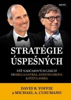 Kniha: Stratégie úspešných - Päť nadčasových lekcií od Billa Gatesa, Andyho Grova a Steva Jobsa - DAVID B. YOFFIE; MICHAEL A. CUSUMANO