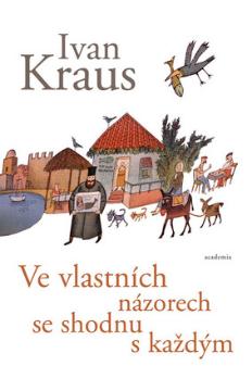 Kniha: Ve vlastních názorech se shodnu s každým - Ivan Kraus