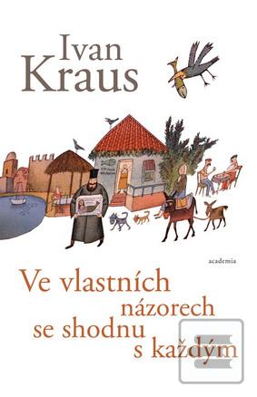 Kniha: Ve vlastních názorech se shodnu s každým - Ivan Kraus