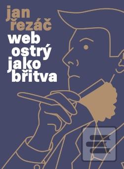 Kniha: Web ostrý jako břitva - První česká kniha o návrhu webu - Jan Řezáč