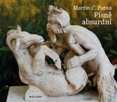 Kniha: Písně absurdní - Martin C. Putna
