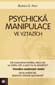 Kniha: Psychická manipulace ve vztazích - Barbara E. Horst