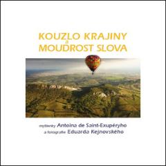 Kniha: Kouzlo krajiny a moudrost slova - Antoine de Saint-Exupéry; Eduard Kejnovský
