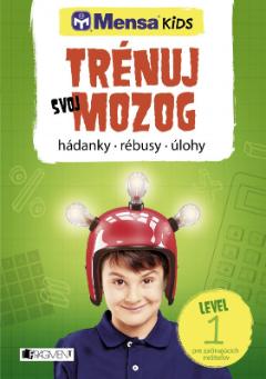 Kniha: Mensa KIDS Trénuj svoj mozog 1 - Kolektív autorov