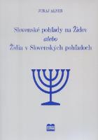 Kniha: Slovenské pohľady na Židov alebo Židia v Slovenských pohľadoch