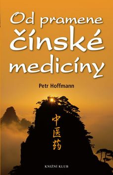 Kniha: Od pramene čínské medicíny - 2.vydání - Petr Hoffmann