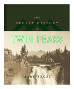 Kniha: The Secret History of Twin Peaks