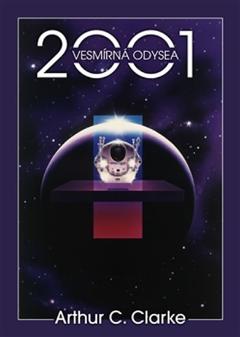 Kniha: 2001: Vesmírná odysea - 1. vydanie - Arthur C. Clarke