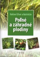 Kniha: Poľné a záhradné plodiny - Kolektív autorov