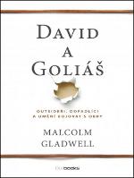 Kniha: David a Goliáš - Outsideři, odpadlíci a umění bojovat s obry - Malcolm Gladwell