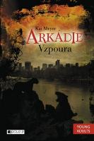 Kniha: Arkádie Vzpoura - Kai Meyer
