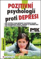 Kniha: Pozitivní psychologií proti depresi - Jak svépomocí dosáhnout štěstí, pohody a vnitřní síly - Jak svépomocí dosáhnout štěstí, pohody a vnitřní síly - Miriam Akhtar