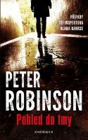 Kniha: Pohled do tmy - Případy šéfinspektora Alana Bankse - Peter Robinson