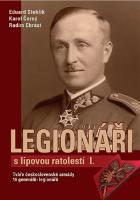 Kniha: Legionáři s lipovou ratolestí I. - Karel Černý, Radim Chrást