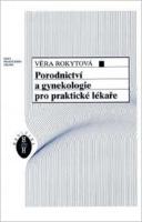 Kniha: Porodnictví a gynekologie pro praktické lékaře - Věra Rokytová