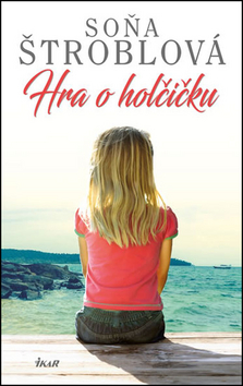 Kniha: Hra o holčičku - Soňa Štroblová