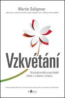 Kniha: Vzkvétání - Nové poznatky o podstatě štěstí a duševní pohody - Martin Seligman