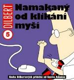 Kniha: Dilbert Namakaný od klikání myší - Scott Adams