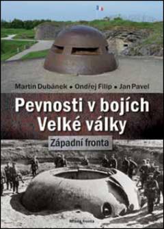 Kniha: Pevnosti v bojích Velké války - Západní fronta - Jan Pavel