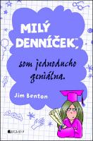 Kniha: Milý denníček, som jednoducho geniálna - Jim Benton