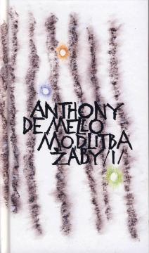 Kniha: Modlitba žáby 1 - Anthony de Mello