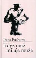 Kniha: Když muž miluje muže - Irena Fuchsová