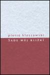 Kniha: Sade můj bližní - Pierre Klossowski