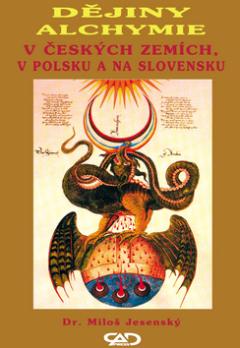 Kniha: Dějiny alchymie - V Českých zemích, v Polsku a na Slovensku - 1. vydanie - Miloš Jesenský