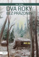 Kniha: Dva roky bez prázdnin - Jan Jícha