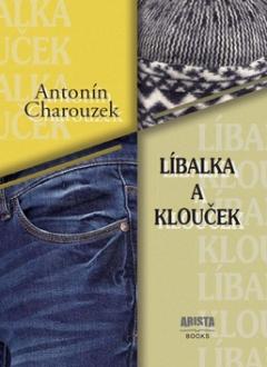 Kniha: Líbalka a Klouček - Antonín Charouzek