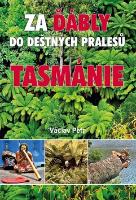 Kniha: Za ďábly do deštných pralesů Tasmánie - Václav Petr