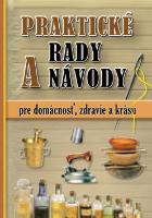 Kniha: Praktické rady a návody pre domácnosť, zdravie a krásu - autor neuvedený