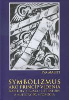 Kniha: Symbolizmus ako príncip videnia - Eva Maliti Fraňová