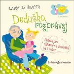 Kniha: Deduško, rozprávaj - Etiketa pre chlapcov a dievčatká od 3 rokov - Ladislav Špaček
