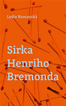 Kniha: Sirka Henriho Bremonda - Lydie Romanská