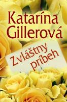 Kniha: Zvláštny príbeh - Katarína Gillerová
