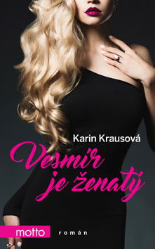 Kniha: Vesmír je ženatý - Karin Krausová