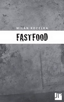 Kniha: Fastfood - Milan Kozelka