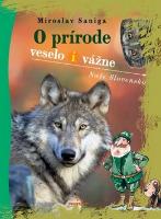 Kniha: O prírode veselo i vážne - Naše Slovensko - Miroslav Saniga