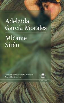 Kniha: Mlčanie Sirén - Adelaida García Morales
