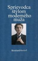Kniha: Sprievodca štýlom moderného muža - Bernhard Roetzel