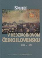 Kniha: V medzivojnovom Československu 1918 - 1939 - Slovensko v 20. storočí - zv. III. - Milan Zemko; Mária Ferenčuhová