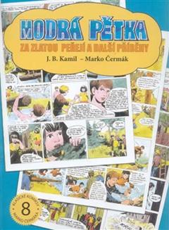 Kniha: Modrá pětka - Za zlatou peřejí a další příběhy - Čermák Marko Kamil J. B.,