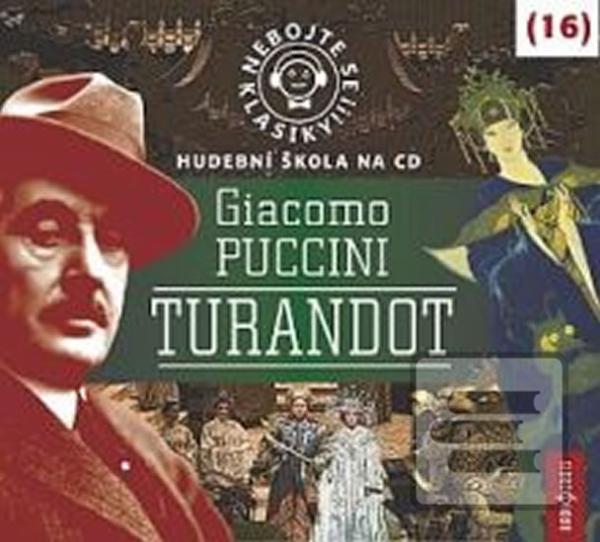 Kniha: Nebojte se klasiky 16 - Giacomo Puccini: Turandot - CD - Puccini Giacomo