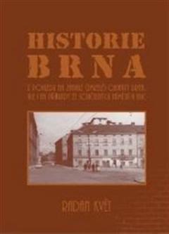 Kniha: Historie Brna - Radan Květ