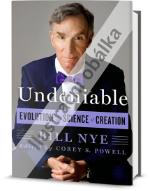 Kniha: Nepopiratelné - Evoluce a věda o stvoření světa - Bill Nye